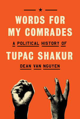 Words for My Comrades: A Political History of Tupac Shakur