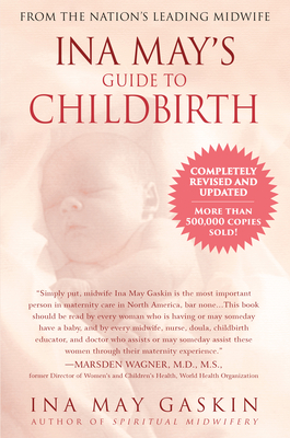 Ina May's Guide to Childbirth: Updated with New Material