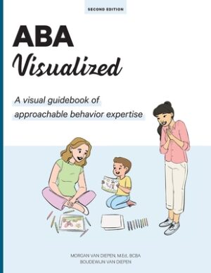 ABA Visualized Guidebook 2nd Edition: A visual guidebook of approachable behavior expertise