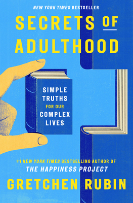 Secrets of Adulthood: Simple Truths for Our Complex Lives