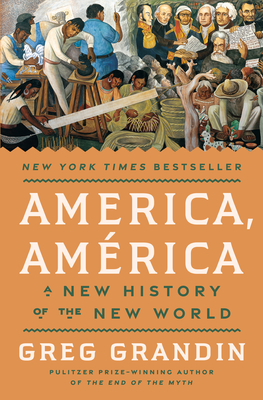 America, Am?rica: A New History of the New World