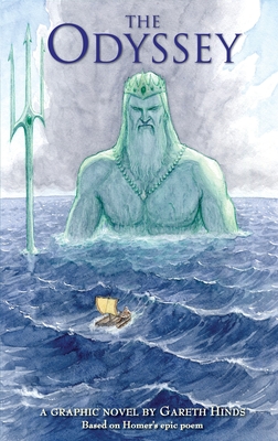 The Odyssey: A Graphic Novel: (A Modern Visual Adaptation of Homer's Epic Tale of Greek Mythology for Young Adults)