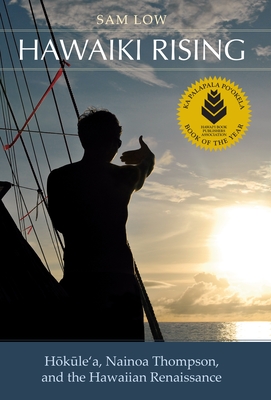 Hawaiki Rising: Haokaulea, Nainoa Thompson, and the Hawaiian Renaissance