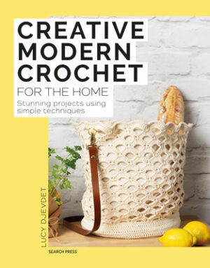Creative Modern Crochet for the Home: Stunning Projects Using Simple Techniques