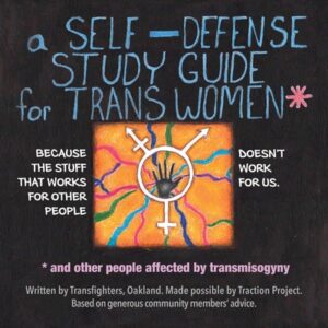 A Self-Defense Study Guide for Trans Women and Other People Affected by Transmisogyny