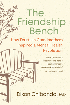 The Friendship Bench: How Fourteen Grandmothers Inspired a Mental Health Revolution