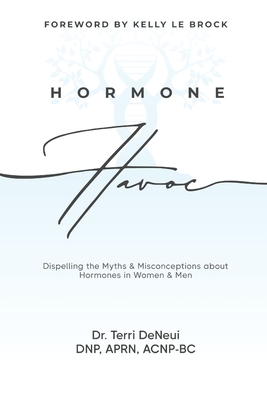 Hormone Havoc: Dispelling the Myths & Misconceptions about Hormones in Women and Men