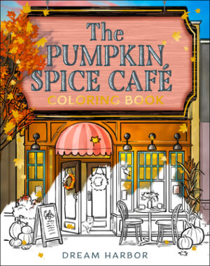The Pumpkin Spice Caf? Coloring Book