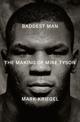 Baddest Man: The Making of Mike Tyson