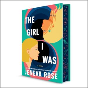 The Girl I Was (Deluxe Limited Edition): From the New York Times Bestselling Author of the Perfect Marriage