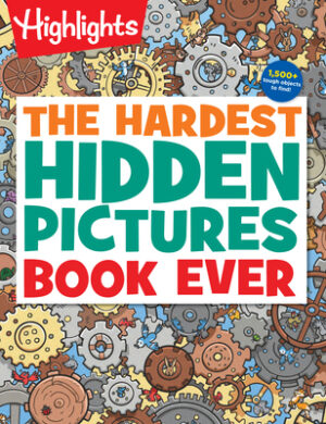 The Hardest Hidden Pictures Book Ever: The Hardest Hidden Pictures Book Ever (Highlights Hidden Pictures Puzzles) Over 1,500 Hidden Objects to Search