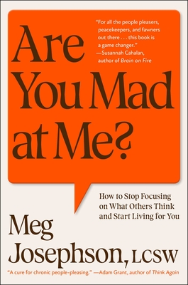 Are You Mad at Me?: How to Stop Focusing on What Others Think and Start Living for You