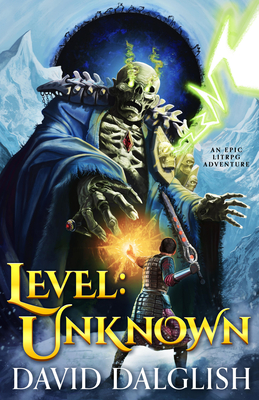 Level: Unknown: An Epic Litrpg Adventure