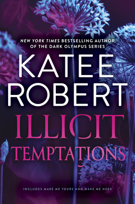 Illicit Temptations: The Make Me Series: Volume 1
