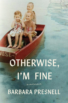 Otherwise, I'm Fine: A Memoir