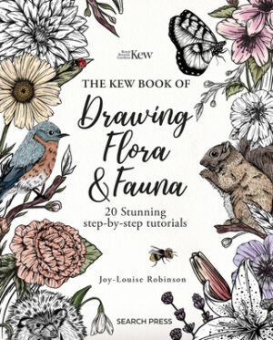 The Kew Book of Drawing Flora and Fauna: 20 Stunning Step-By-Step Tutorials