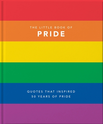 Little Book of Pride: Quotes That Inspired 50 Years of Pride