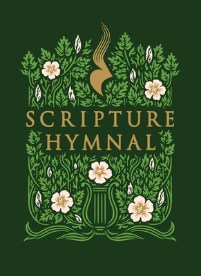 The Scripture Hymnal: A Songbook of 100+ Bible Verses Set to Music for Congregational, Family, and Personal Worship (Includes Piano Accompaniment, Qr