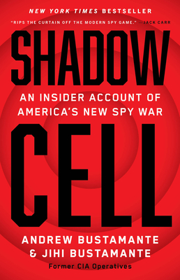 Shadow Cell: An Insider Account of America's New Spy War