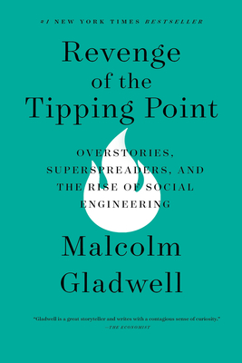 Revenge of the Tipping Point: Overstories, Superspreaders, and the Rise of Social Engineering