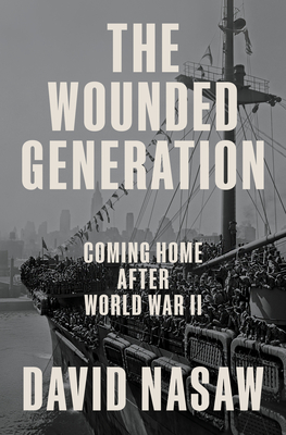 The Wounded Generation: Coming Home After World War II