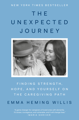 The Unexpected Journey: Finding Strength, Hope, and Yourself on the Caregiving Path