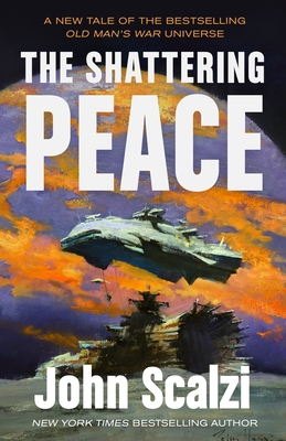 The Shattering Peace: Old Man's War Book 7