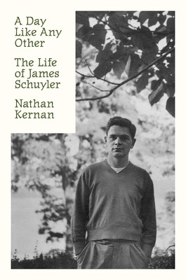 A Day Like Any Other: The Life of James Schuyler