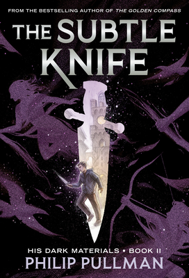 His Dark Materials: The Subtle Knife (Book 2)