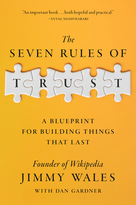 The Seven Rules of Trust: A Blueprint for Building Things That Last