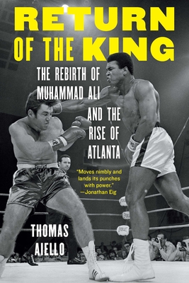 Return of the King: The Rebirth of Muhammad Ali and the Rise of Atlanta