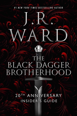 The Black Dagger Brotherhood: 20th Anniversary Insider's Guide