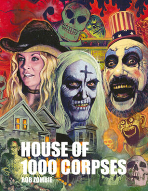 Rob Zombie's House of 1000 Corpses: The Making of a Cult Classic