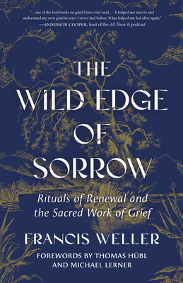 The Wild Edge of Sorrow: Rituals of Renewal and the Sacred Work of Grief