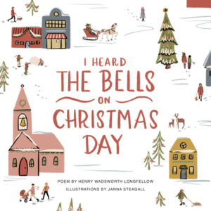 I Heard the Bells on Christmas Day: An Illustrated Keepsake Book