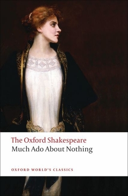 Much ADO about Nothing: The Oxford Shakespearemuch ADO about Nothing