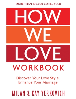 How We Love Workbook, Expanded Edition: Making Deeper Connections in Marriage