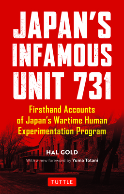 Japan's Infamous Unit 731: First-Hand Accounts of Japan's Wartime Human Experimentation Program