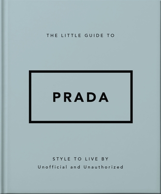The Little Guide to Prada: Style to Live by