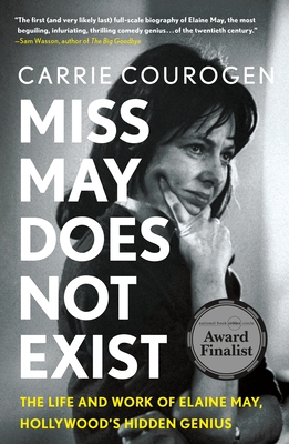 Miss May Does Not Exist: The Life and Work of Elaine May, Hollywood's Hidden Genius