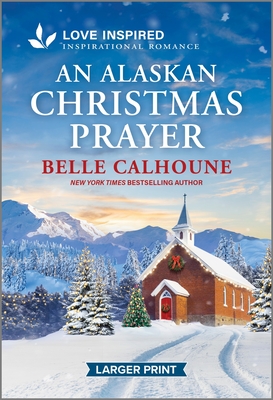 An Alaskan Christmas Prayer: An Uplifting Inspirational Romance