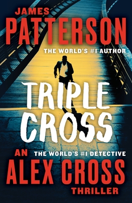 Triple Cross: An Alex Cross Thriller