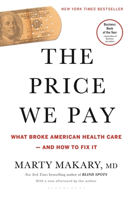 The Price We Pay: What Broke American Health Care--And How to Fix It