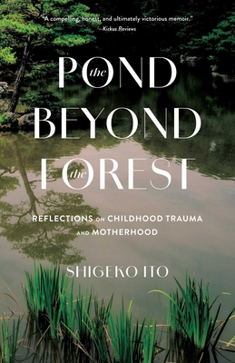 Pond Beyond the Forest: Reflections on Childhood Trauma and Motherhood