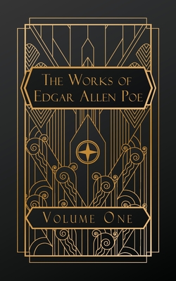 The Works of Edgar Allen Poe: Volume One