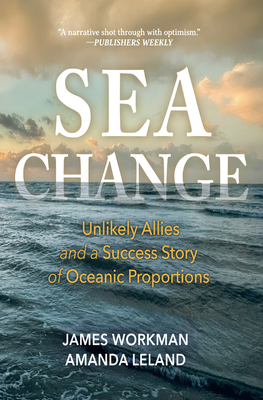 Sea Change: Unlikely Allies and a Success Story of Oceanic Proportions