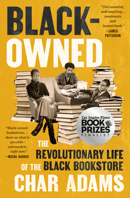Black-Owned: The Revolutionary Life of the Black Bookstore