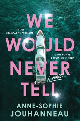 We Would Never Tell