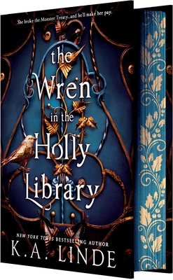 The Wren in the Holly Library (Deluxe Limited Edition): An Enemies-To-Lovers Romantasy in a Post-Monster-War New York City
