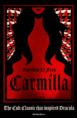 Carmilla, Deluxe Edition: The Dark Sapphic Romance That Inspired Dracula